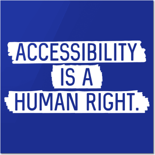 White BG: Accessibility is a human right. Posters and Art